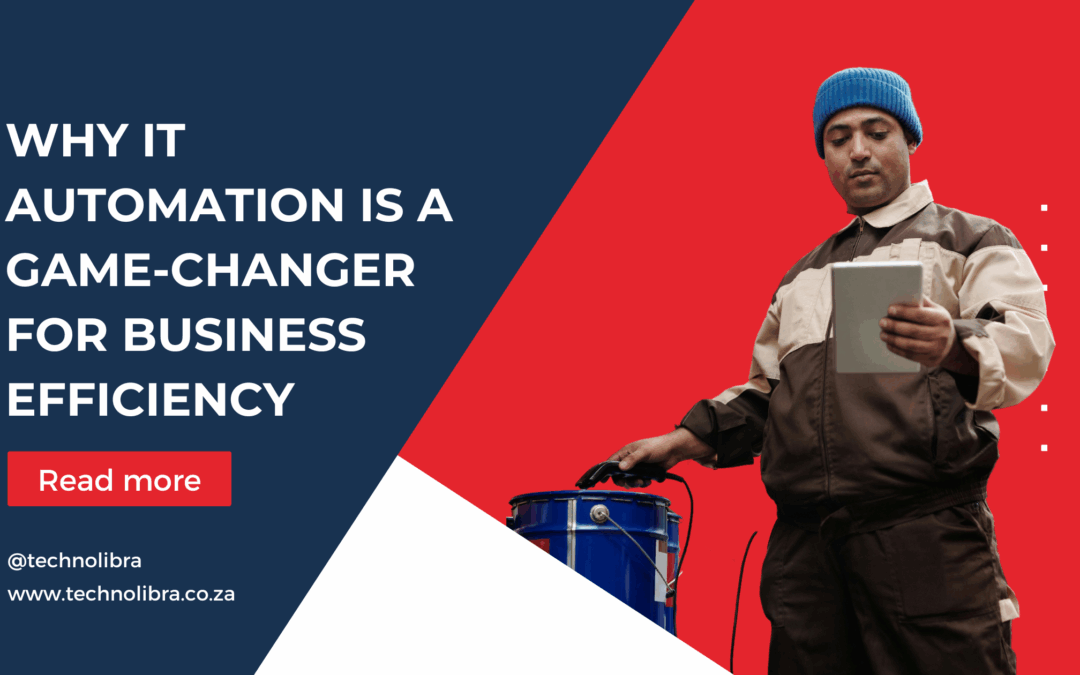 Why IT Automation is a Game-Changer for Business Efficiency